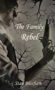 The Family Rebel,a novel by Stan Bloxham 